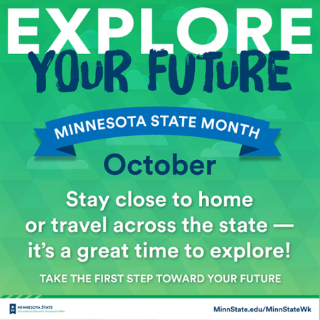Minnesota State Month. Explore your future.